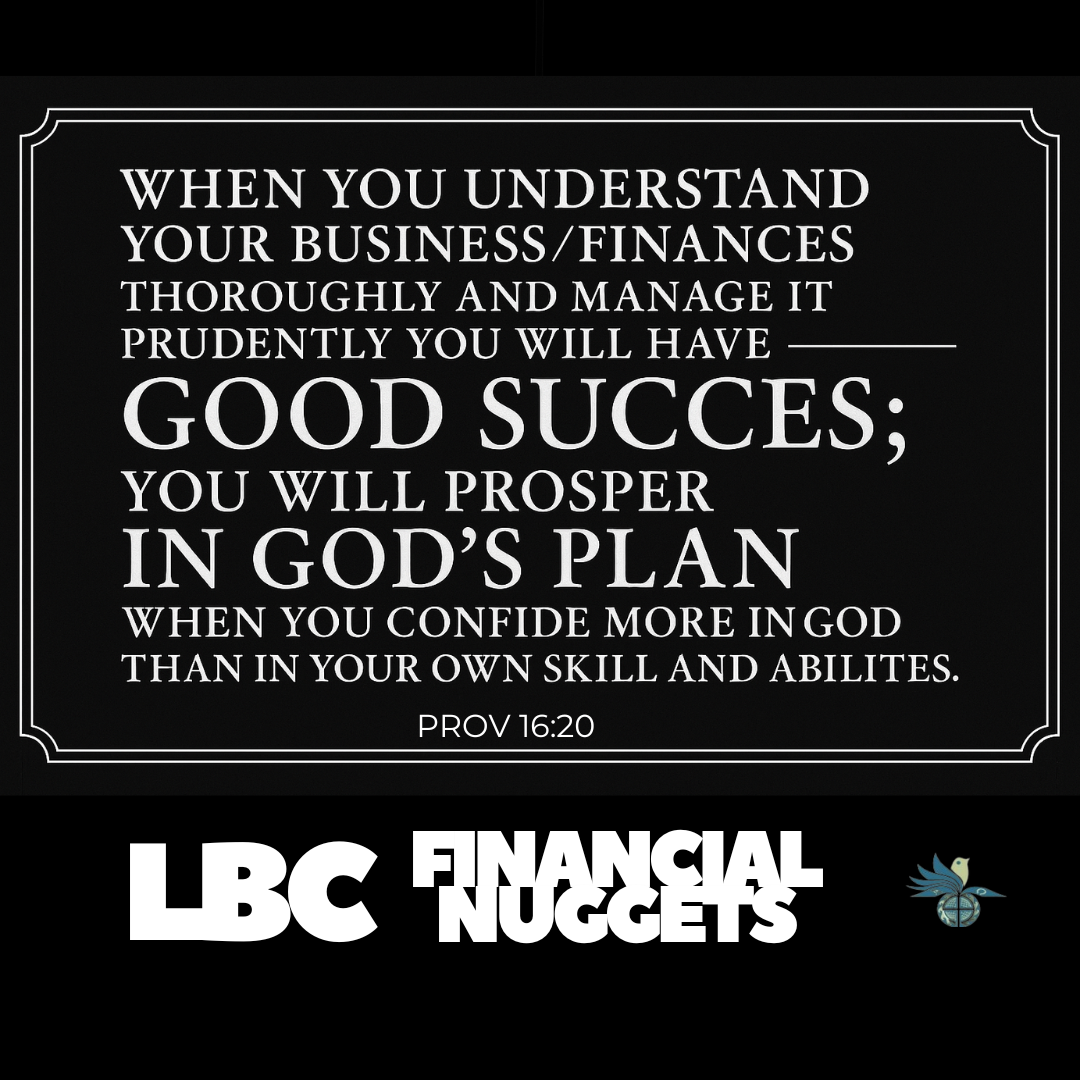 LBC Financial Nuggets – Proverbs 16:20